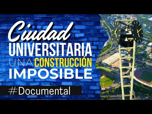 #Documental - Ciudad Universitaria, la construcción de lo imposible