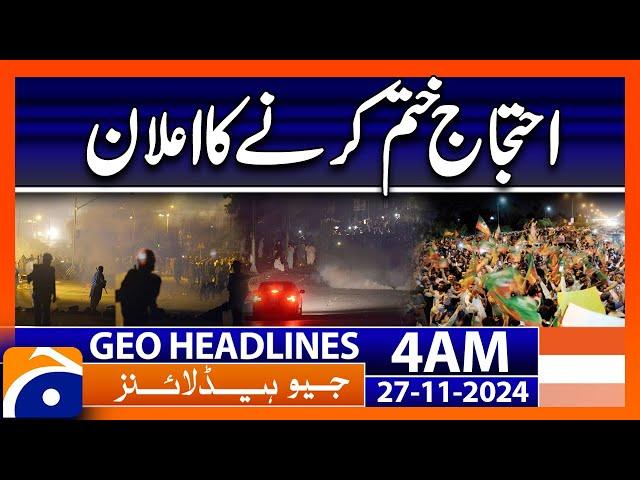 Announcement of the end of the protest| Geo News 4 AM Headlines | 27 November 2024