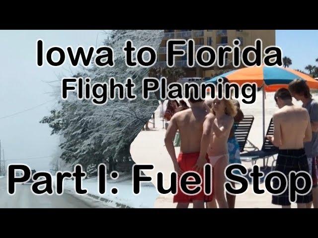 Iowa to Florida Flight Planning - Part 1: Fuel Stops