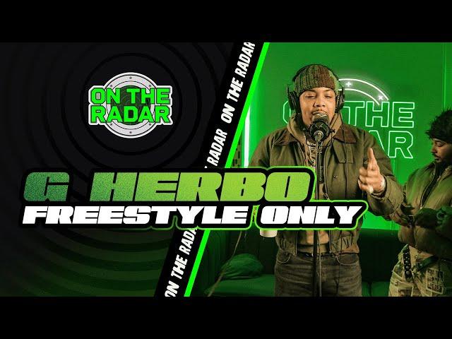 The G Herbo "On The Radar" Freestyle (ONLY)