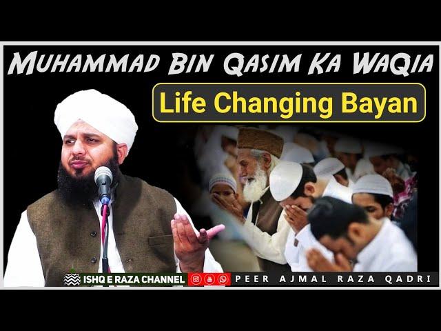 Muhammad Bin Qasim r.a Ka WaQia by Peer Ajmal Raza Qadri