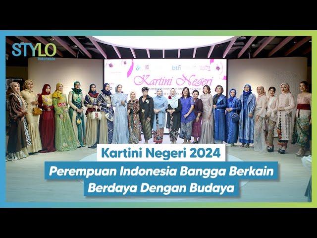 Kartini Negeri 2024, Perempuan Indonesia Bangga Berkain oleh Kompas Gramedia dan Stylo Indonesia