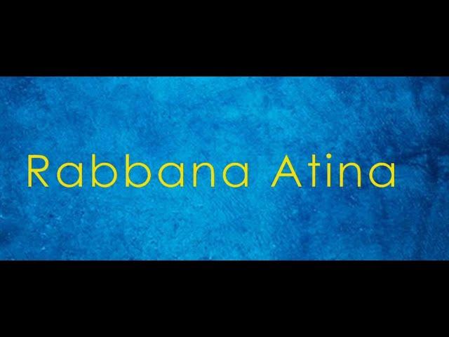 Dua - Rabbana Atina - English translation and transliteration (Hafiz Muhammed Sezgin)