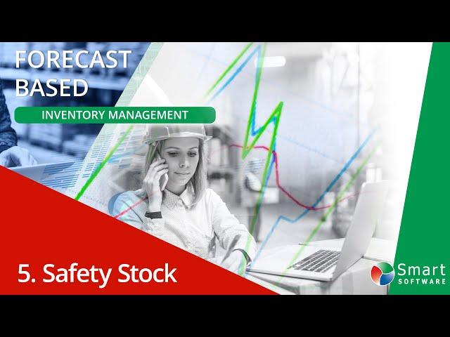 5  FORECAST BASED INVENTORY MANAGEMENT: SAFETY STOCK