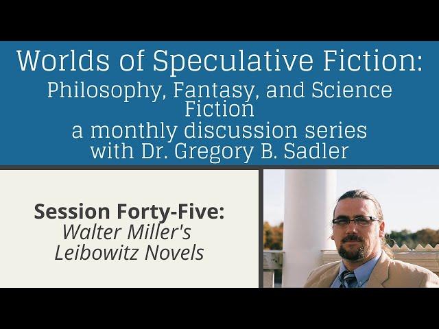 Walter Miller's Post-Flame-Deluge Leibowitz Novels | Worlds of Speculative Fiction (lecture 45)