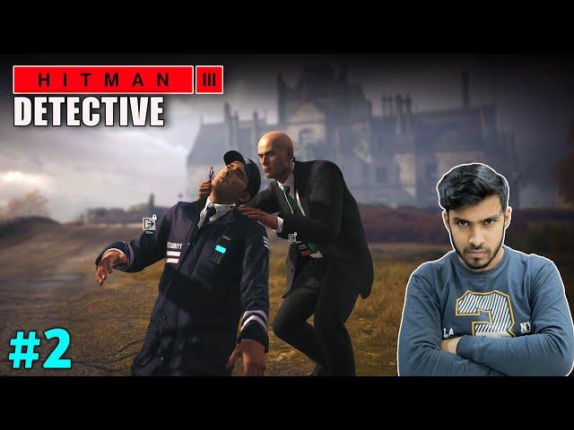 AGENT 47 BECAME PRIVATE DETECTIVE | HITMAN 3 GAMEPLAY #2