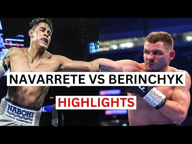 Denys Berinchyk vs Emanuel Navarette Highlights & Knockouts