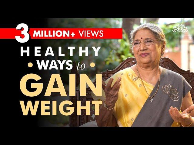 Foods you Should Eat to Gain Weight in a Healthy Way | Dr. Hansaji Yogendra