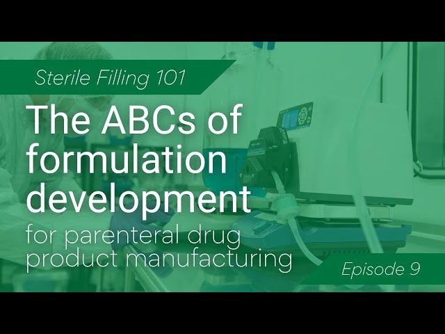 The ABC's of Formulation Development for Parenteral Drug Product Manufacturing