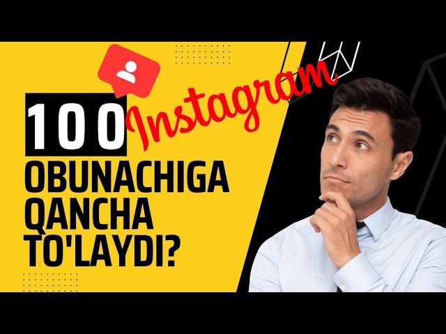 Instagram 100ta obunachi uchun qancha to'laydi?