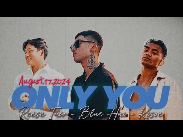 Bliue Hai, Reese Taw, Kisoe   Only You (Official Audio)