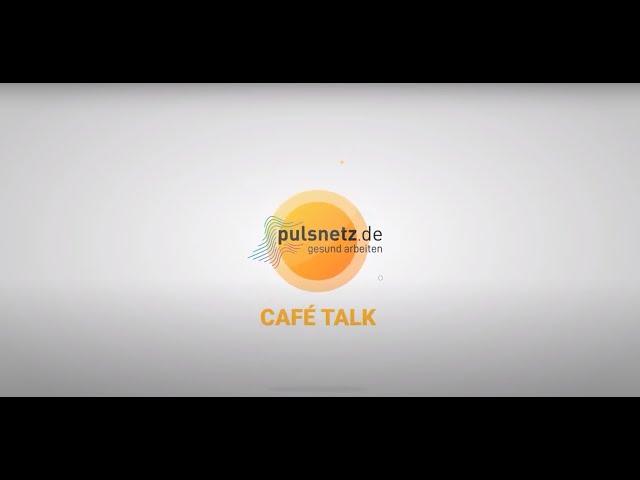 pulsnetz.de: Café Talk "Gerechtigkeit und Gesundheit am Arbeitsplatz" am  27. Mai 2024