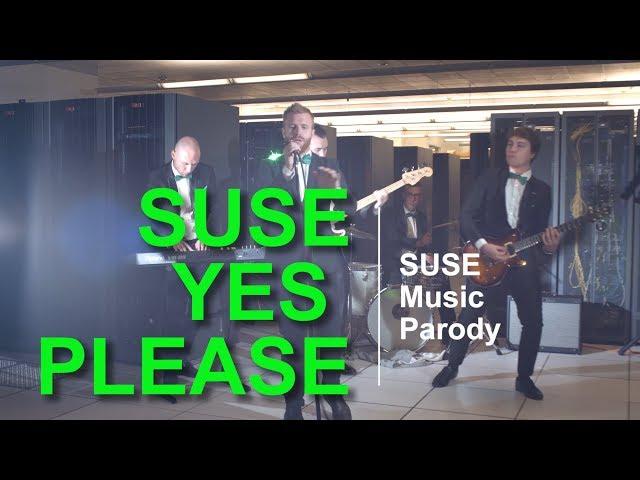 SUSE.  Yes Please.  -  A SUSE Music Parody