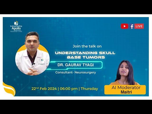 Understanding skull base tumours - Dr. Gaurav Tyagi