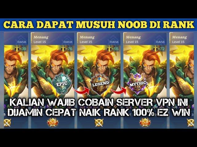 SERVER VPN PALING MUDAH BUAT SOLO PUSH RANK DAPAT MUSUH NOOB ~ SEASON 30 MOBILE LEGEND