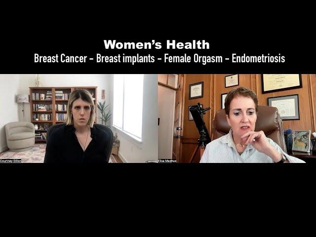 Women’s Health - Breast Cancer - Breast implants - Female Orgasm - Endometriosis