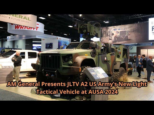 AM General Presents JLTV A2 US Army’s New Light Tactical Vehicle at AUSA 2024