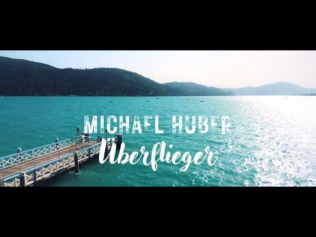 Michael Huber - Überflieger (Offizielles Video)