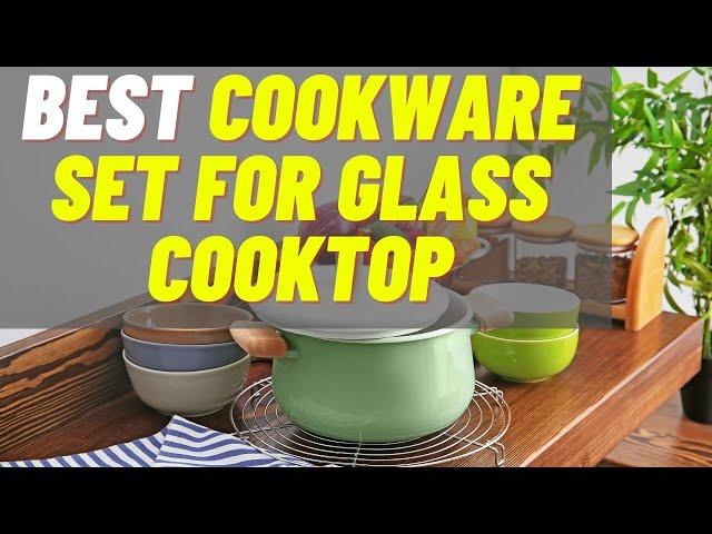 Top 5 Best Cookware Set for Glass Cooktop Review in 2023