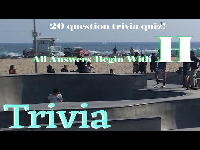 GENERAL KNOWLEDGE TRIVIA - Answers that Begin with "H" - 20 Questions - {ROAD TRIpVIA- ep:49]