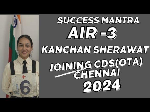 SUCCESS MANTRA BY KANCHAN SHERAWAT AIR 3 JOINING CDA (OTA) CHENNAI 2024