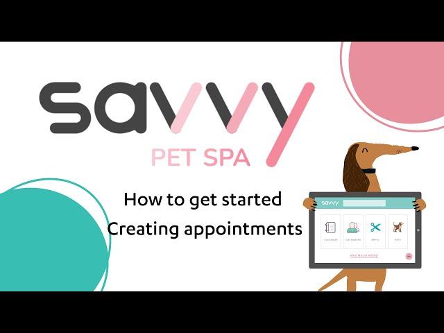 How to get started creating appointments  - Savvy Pet Spa - 2024