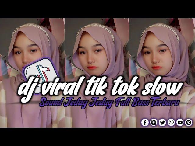 DJ VIRAL TIK TOK SLOW TERBARU 2024 SOUND JEDAG JEDUG MENGKANE