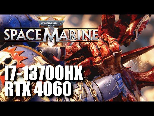 Warhammer 40,000: Space Marine 2 - I7 13700HX RTX 4060 - 1920X1080 - Gameplay BENCHMARK - HP VICTUS