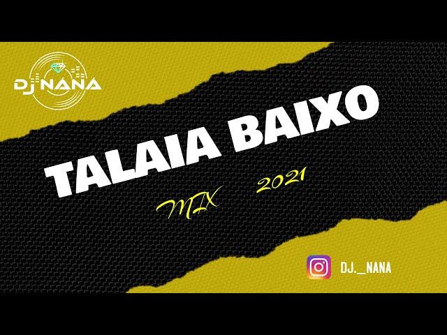 Talaia baixo mix 2021 | The Best of Talaia baixo songs mixed Dj náná
