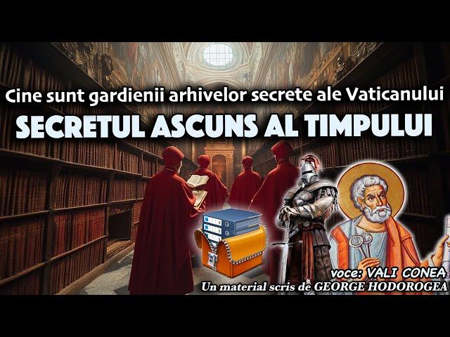 Cine sunt gardienii arhivelor secrete ale Vaticanului * Secretul ascuns al timpului