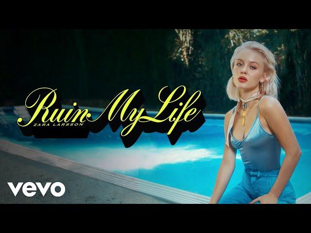 Zara Larsson - Ruin My Life (Official Audio)