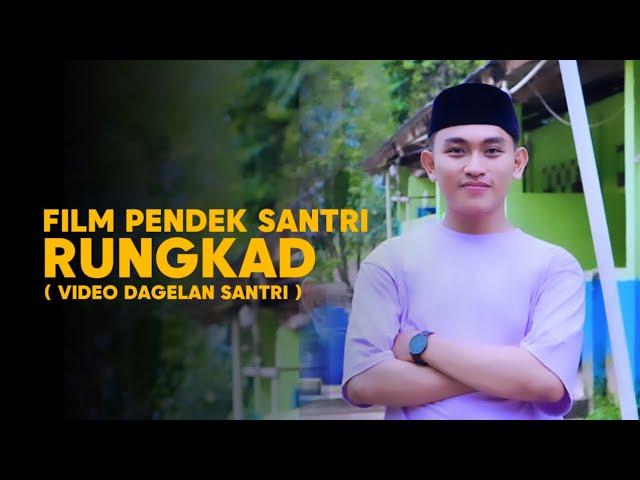 FILM PENDEK SANTRI PUTRA RUNGKAD Spesial Liburan