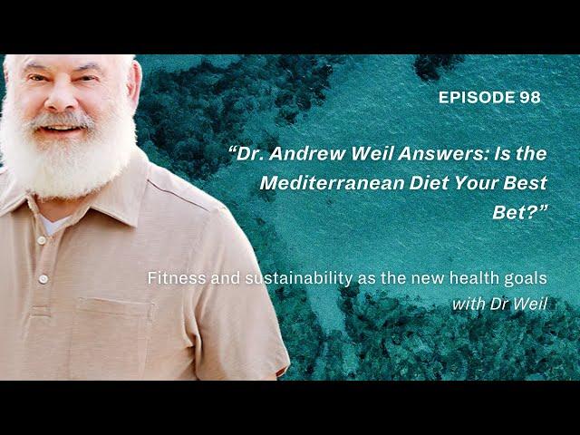 Is the Mediterranean Diet a Lie? Dr. Andrew Weil Sets the Record Straight