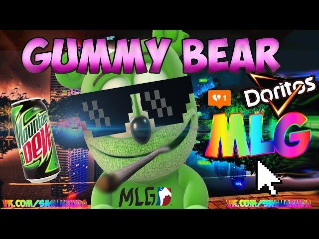 GUMMY BEAR MLG