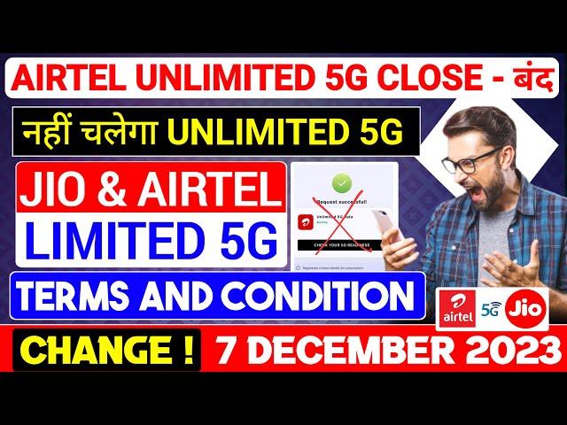 Airtel Unlimited 5G Close - बंद ! नहीं चलेगा Unlimited 5G | Jio & Airtel Terms And Condition Change