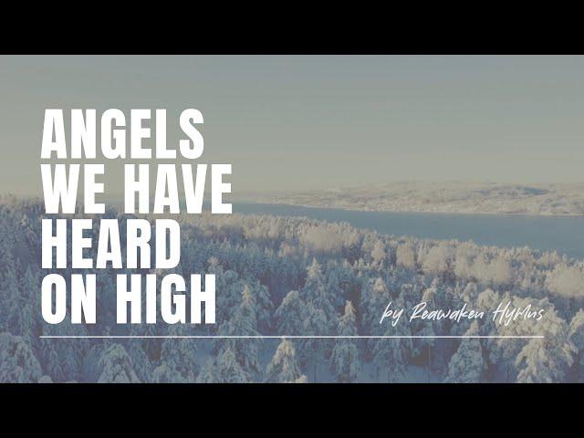 Angels We Have Heard On High | Reawaken Hymns | Official Lyric Video