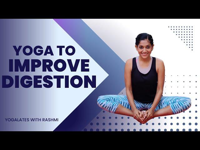 Yoga for Digestion | Asanas to get rid of Constipation | Yogalates with Rashmi