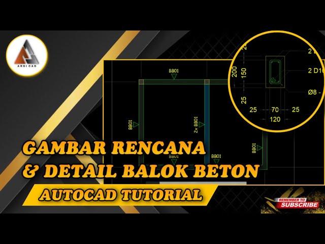 CARA GAMBAR RENCANA DAN DETAIL BALOK BETON DI AUTOCAD LENGKAP