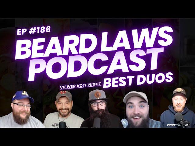 Best Duos Viewer's Vote Show | Beard Laws Podcast Episode 186