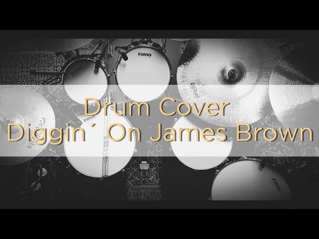 Diggin´On James Brown - Tower Of Power - Drum Cover