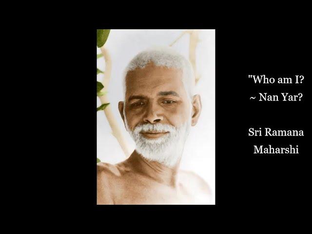 Ramana Maharshi - Who Am I?  (Nan Yar) -  Advaita