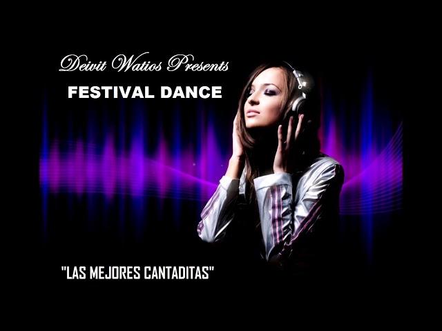 Festival Dance "Las Mejores Cantaditas" (Mixed By Deivit Watios)