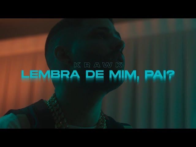 Krawk - Lembra de Mim, Pai? (Clipe Oficial)