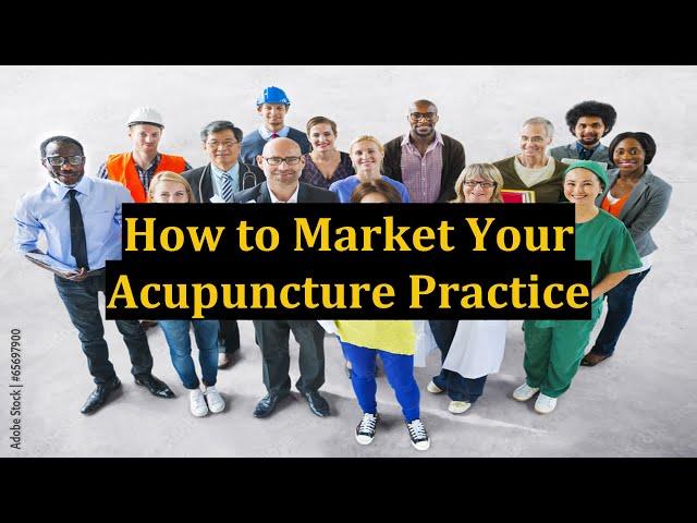 How to Market Your Acupuncture Practice