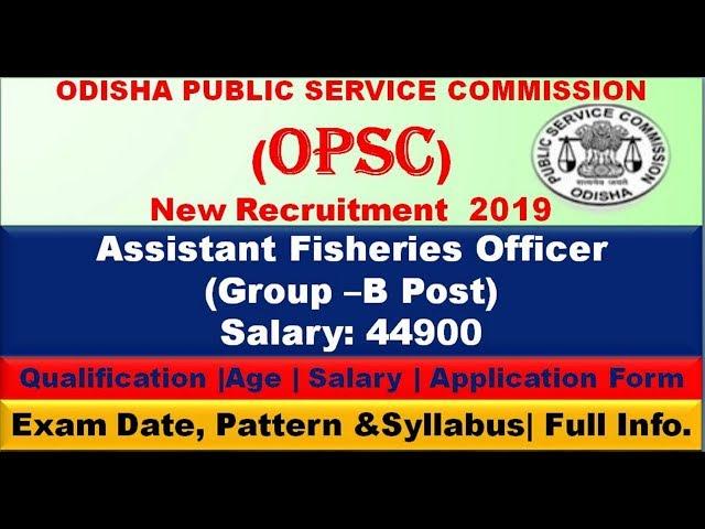 OPSC Recruitment 2019| Assistant Fisheries Officer 2019|Group-B post| Edu4Everyone