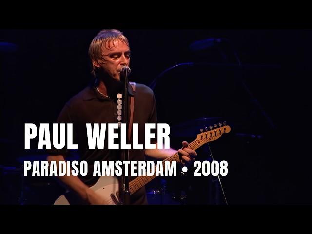 Paul Weller - Full Concert | Live at Paradiso Amsterdam 2008