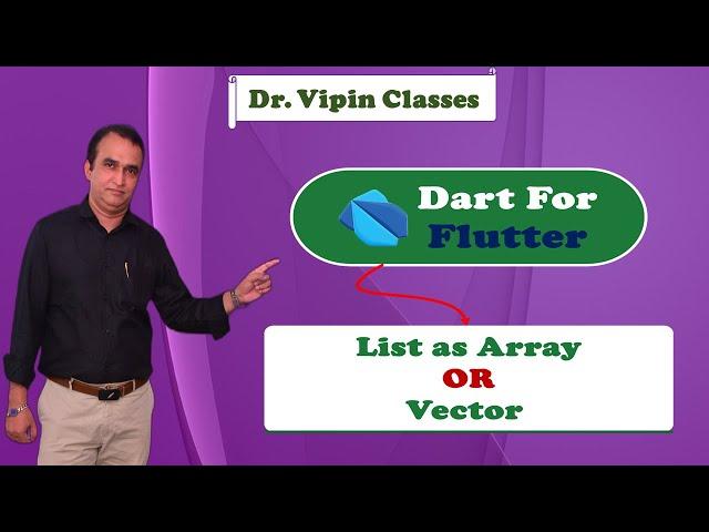 List as Array or Vector in Dart Flutter -23 | Dr. Vipin Classess