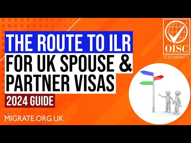 UK Spouse & Partner Visa Route to Indefinite Leave to Remain (ILR) [2024 Guide]