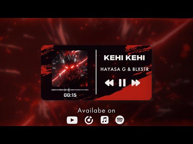 HAYASA G & BLXSTR - KEHI KEHI