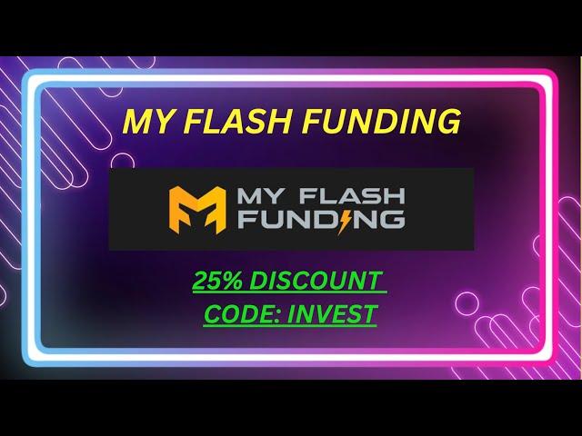 25% Off My Flash Funding   Coupon Code: INVEST | January 2024